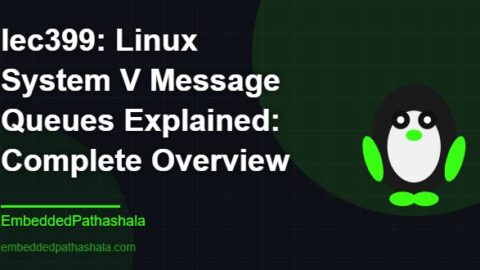 Linux System V Message Queues Explained: Complete Overview, free linux system programming course, free linux device drivers course, free embedded linux course, free embedded systems course