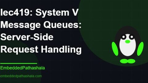 System V Message Queues: Server-Side Request Handling, free linux system programming course, free linux device drivers course, free embedded linux course, free embedded systems course