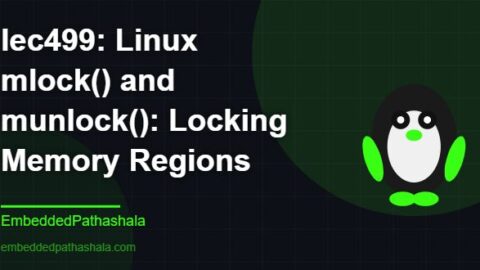 Linux mlock() and munlock(): Locking Memory Regions, free linux system programming course, free linux device drivers course, free embedded linux course, free embedded systems course