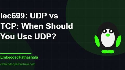UDP vs TCP: When Should You Use UDP?, free linux system programming course, free linux device drivers course, free embedded linux course, free embedded systems course