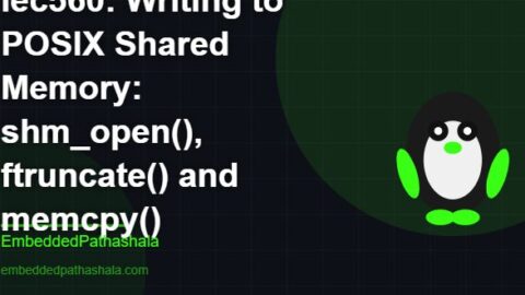 Writing to POSIX Shared Memory: shm_open(), ftruncate() and memcpy(), free linux system programming course, free linux device drivers course, free embedded linux course, free embedded systems course