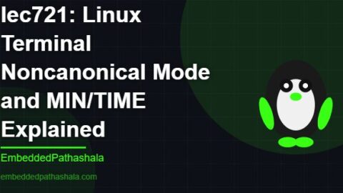 Linux Terminal Noncanonical Mode and MIN/TIME Explained, free linux system programming course, free linux device drivers course, free embedded linux course, free embedded systems course