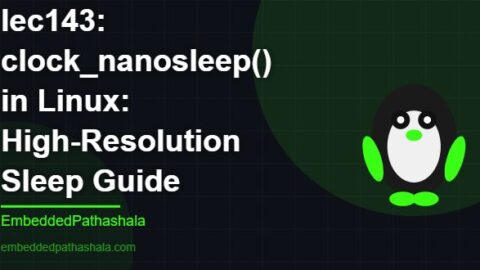 clock_nanosleep() in Linux: High-Resolution Sleep Guide, free linux system programming course, free linux device drivers course, free embedded linux course, free embedded systems course