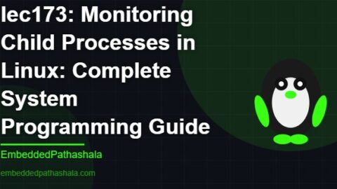 Monitoring Child Processes in Linux: Complete System Programming Guide, free linux system programming course, free linux device drivers course, free embedded linux course, free embedded systems course