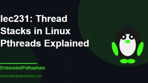 Thread Stacks in Linux Pthreads Explained, free linux system programming course, free linux device drivers course, free embedded linux course, free embedded systems course
