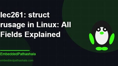 struct rusage in Linux: All Fields Explained, free linux system programming course, free linux device drivers course, free embedded linux course, free embedded systems course