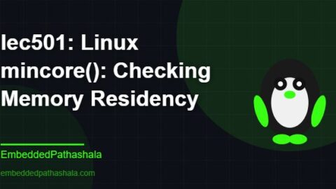 Linux mincore(): Checking Memory Residency, free linux system programming course, free linux device drivers course, free embedded linux course, free embedded systems course