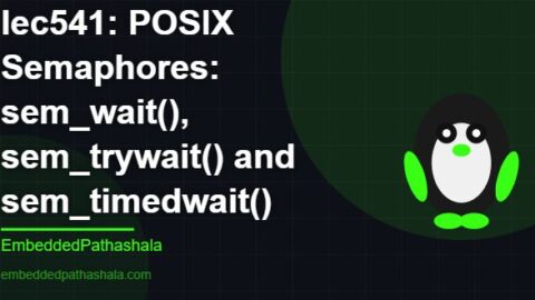 POSIX Semaphores: sem_wait(), sem_trywait() and sem_timedwait(), free linux system programming course, free linux device drivers course, free embedded linux course, free embedded systems course