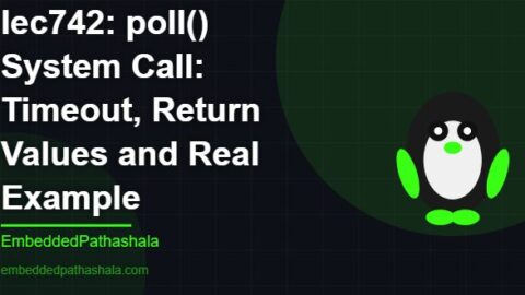 poll() System Call: Timeout, Return Values and Real Example, free linux system programming course, free linux device drivers course, free embedded linux course, free embedded systems course