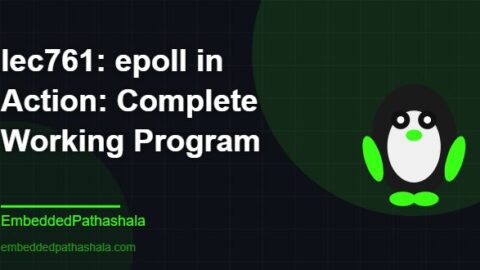 epoll in Action: Complete Working Program, free linux system programming course, free linux device drivers course, free embedded linux course, free embedded systems course