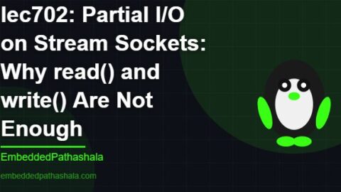 Partial I/O on Stream Sockets: Why read() and write() Are Not Enough, free linux system programming course, free linux device drivers course, free embedded linux course, free embedded systems course