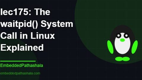 The waitpid() System Call in Linux Explained, free linux system programming course, free linux device drivers course, free embedded linux course, free embedded systems course