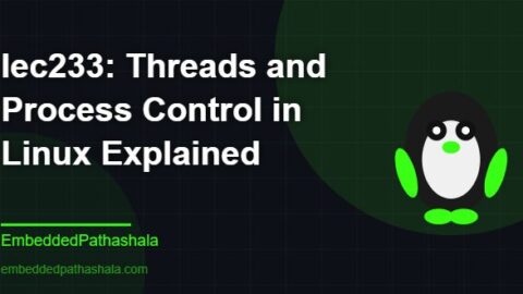 Threads and Process Control in Linux Explained, free linux system programming course, free linux device drivers course, free embedded linux course, free embedded systems course