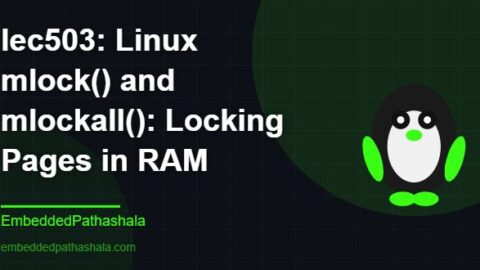 Linux mlock() and mlockall(): Locking Pages in RAM, free linux system programming course, free linux device drivers course, free embedded linux course, free embedded systems course