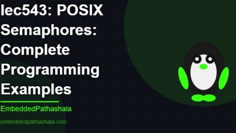 POSIX Semaphores: Complete Programming Examples, free linux system programming course, free linux device drivers course, free embedded linux course, free embedded systems course