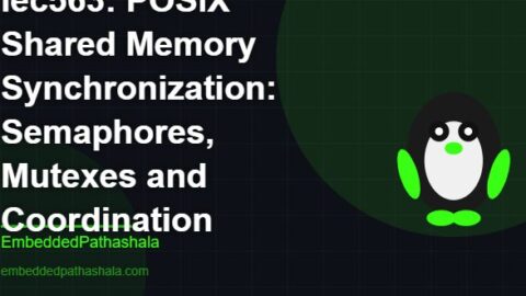 POSIX Shared Memory Synchronization: Semaphores, Mutexes and Coordination, free linux system programming course, free linux device drivers course, free embedded linux course, free embedded systems course