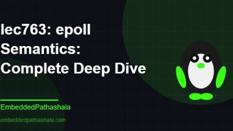 epoll Semantics: Complete Deep Dive, free linux system programming course, free linux device drivers course, free embedded linux course, free embedded systems course