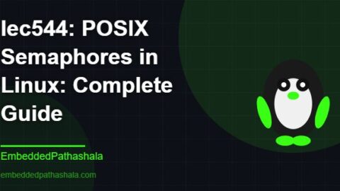 POSIX Semaphores in Linux: Complete Guide, free linux system programming course, free linux device drivers course, free embedded linux course, free embedded systems course