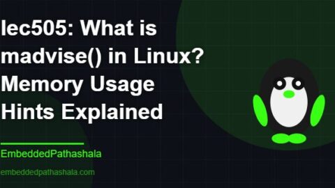 What is madvise() in Linux? Memory Usage Hints Explained, free linux system programming course, free linux device drivers course, free embedded linux course, free embedded systems course