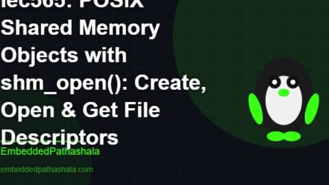 POSIX Shared Memory Objects with shm_open(): Create, Open & Get File Descriptors, free linux system programming course, free linux device drivers course, free embedded linux course, free embedded systems course