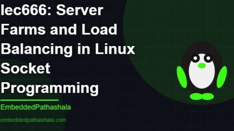 Server Farms and Load Balancing in Linux Socket Programming, free linux system programming course, free linux device drivers course, free embedded linux course, free embedded systems course