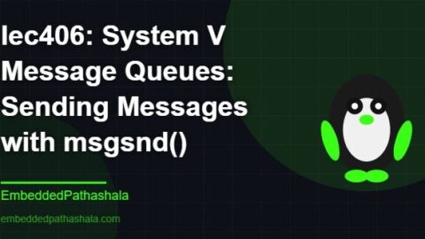 System V Message Queues: Sending Messages with msgsnd(), free linux system programming course, free linux device drivers course, free embedded linux course, free embedded systems course