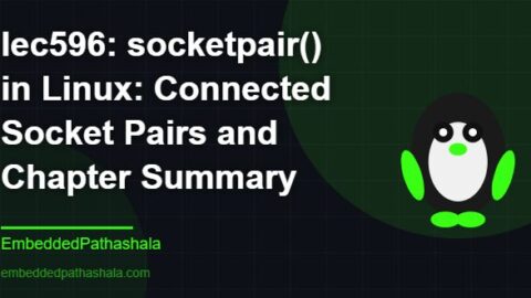 socketpair() in Linux: Connected Socket Pairs and Chapter Summary, free linux system programming course, free linux device drivers course, free embedded linux course, free embedded systems course