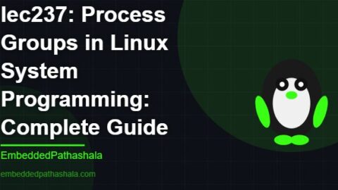 Process Groups in Linux System Programming: Complete Guide, free linux system programming course, free linux device drivers course, free embedded linux course, free embedded systems course