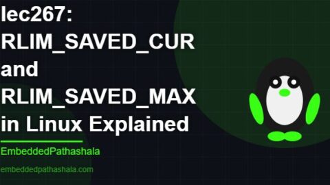 RLIM_SAVED_CUR and RLIM_SAVED_MAX in Linux Explained, free linux system programming course, free linux device drivers course, free embedded linux course, free embedded systems course