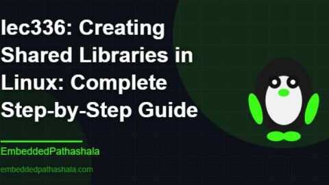 Creating Shared Libraries in Linux: Complete Step-by-Step Guide, free linux system programming course, free linux device drivers course, free embedded linux course, free embedded systems course