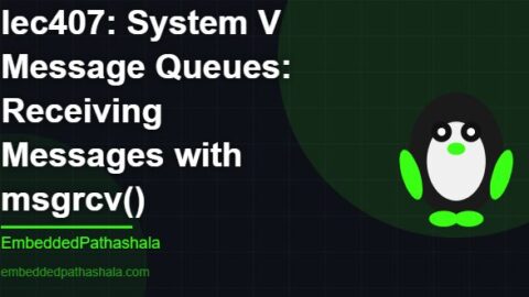 System V Message Queues: Receiving Messages with msgrcv(), free linux system programming course, free linux device drivers course, free embedded linux course, free embedded systems course