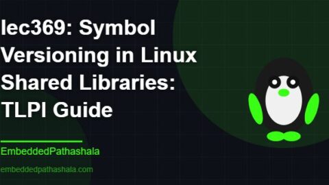 Symbol Versioning in Linux Shared Libraries: TLPI Guide, free linux system programming course, free linux device drivers course, free embedded linux course, free embedded systems course