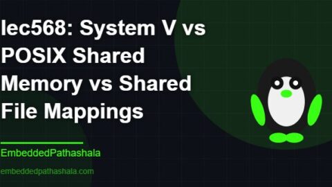 System V vs POSIX Shared Memory vs Shared File Mappings, free linux system programming course, free linux device drivers course, free embedded linux course, free embedded systems course