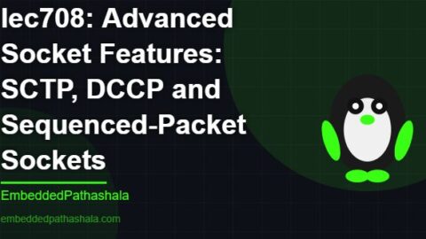 Advanced Socket Features: SCTP, DCCP and Sequenced-Packet Sockets, free linux system programming course, free linux device drivers course, free embedded linux course, free embedded systems course