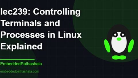 Controlling Terminals and Processes in Linux Explained, free linux system programming course, free linux device drivers course, free embedded linux course, free embedded systems course