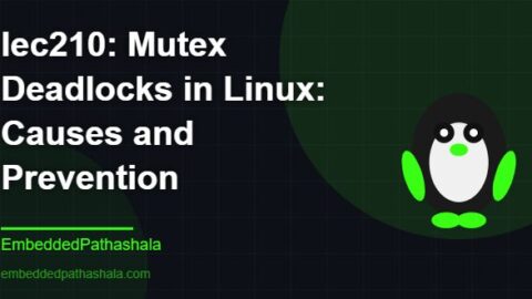 Mutex Deadlocks in Linux: Causes and Prevention, free linux system programming course, free linux device drivers course, free embedded linux course, free embedded systems course