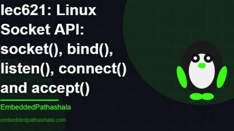 Linux Socket API: socket(), bind(), listen(), connect() and accept(), free linux system programming course, free linux device drivers course, free embedded linux course, free embedded systems course