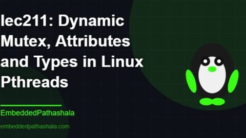 Dynamic Mutex, Attributes and Types in Linux Pthreads, free linux system programming course, free linux device drivers course, free embedded linux course, free embedded systems course