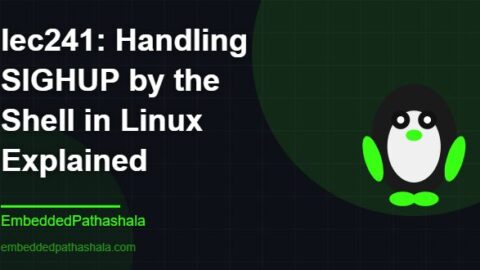 Handling SIGHUP by the Shell in Linux Explained, free linux system programming course, free linux device drivers course, free embedded linux course, free embedded systems course
