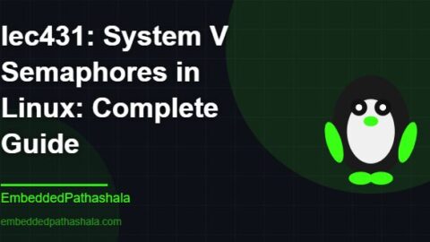 System V Semaphores in Linux: Complete Guide, free linux system programming course, free linux device drivers course, free embedded linux course, free embedded systems course