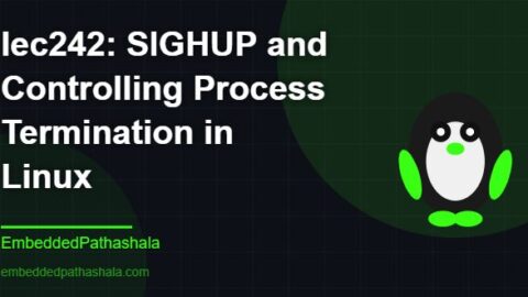 SIGHUP and Controlling Process Termination in Linux, free linux system programming course, free linux device drivers course, free embedded linux course, free embedded systems course