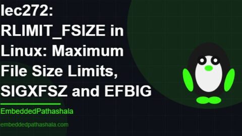 RLIMIT_FSIZE in Linux: Maximum File Size Limits, SIGXFSZ and EFBIG, free linux system programming course, free linux device drivers course, free embedded linux course, free embedded systems course