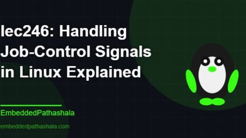 Handling Job-Control Signals in Linux Explained, free linux system programming course, free linux device drivers course, free embedded linux course, free embedded systems course