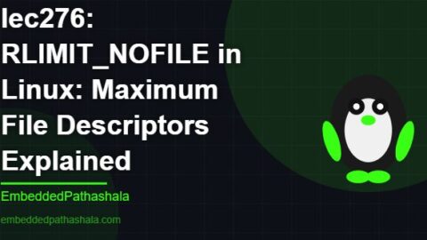 RLIMIT_NOFILE in Linux: Maximum File Descriptors Explained, free linux system programming course, free linux device drivers course, free embedded linux course, free embedded systems course
