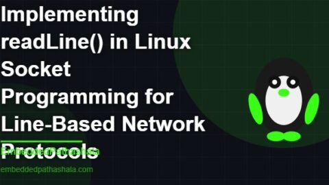 Implementing readLine() in Linux Socket Programming for Line-Based Network Protocols, free linux system programming course, free linux device drivers course, free embedded linux course, free embedded systems course