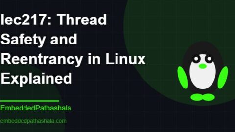 Thread Safety and Reentrancy in Linux Explained, free linux system programming course, free linux device drivers course, free embedded linux course, free embedded systems course