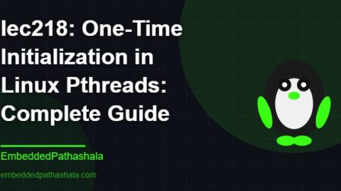 One-Time Initialization in Linux Pthreads: Complete Guide, free linux system programming course, free linux device drivers course, free embedded linux course, free embedded systems course
