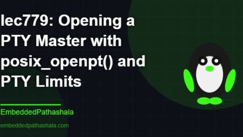 Opening a PTY Master with posix_openpt() and PTY Limits, free linux system programming course, free linux device drivers course, free embedded linux course, free embedded systems course