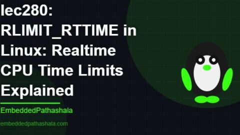 RLIMIT_RTTIME in Linux: Realtime CPU Time Limits Explained, free linux system programming course, free linux device drivers course, free embedded linux course, free embedded systems course