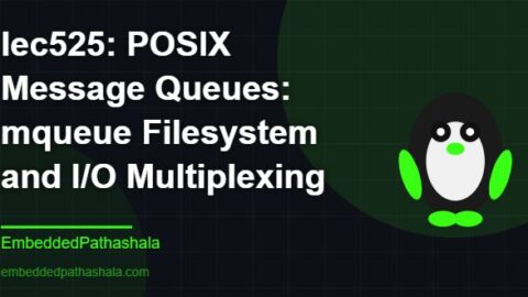 POSIX Message Queues: mqueue Filesystem and I/O Multiplexing, free linux system programming course, free linux device drivers course, free embedded linux course, free embedded systems course